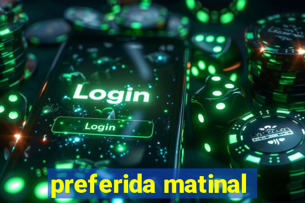 preferida matinal